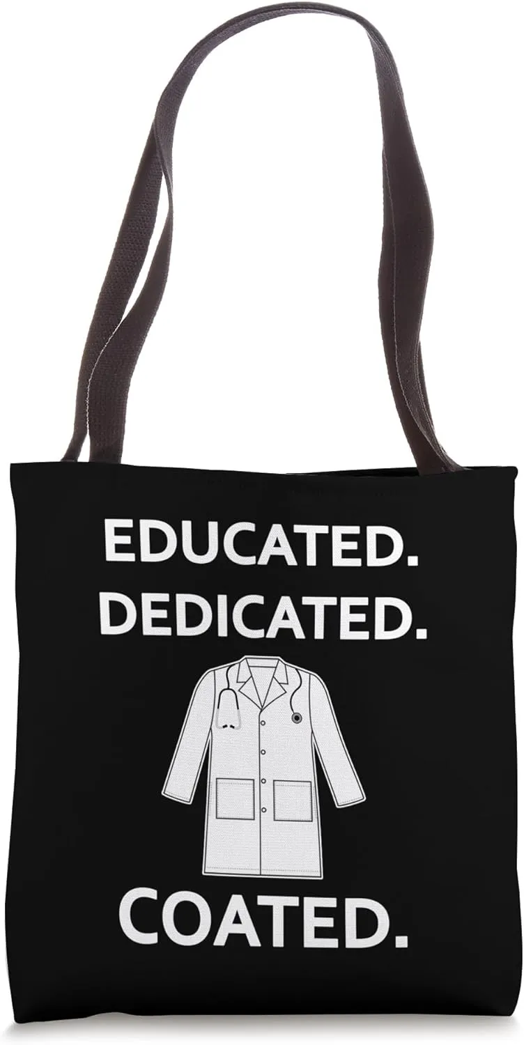 Educated Dedicated Coated Fun White Coat Ceremony New Doctor Tote Bag