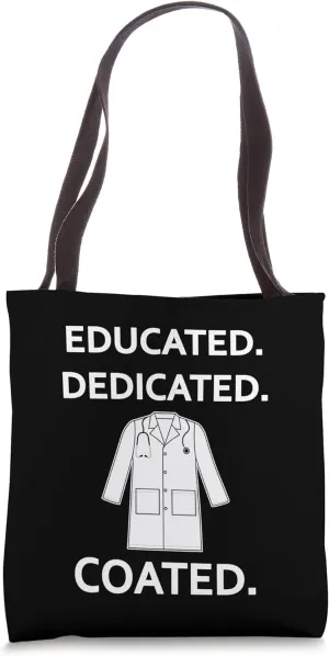 Educated Dedicated Coated Fun White Coat Ceremony New Doctor Tote Bag